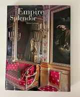 9780865651968-0865651965-Empire Splendor: French Taste in the Age of Napoleon