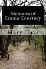 9781518854347-1518854346-Memoirs of Emma Courtney