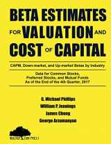 9781947572287-1947572288-Beta Estimates for Valuation and Cost of Capital, As of the End of 4th Quarter, 2017