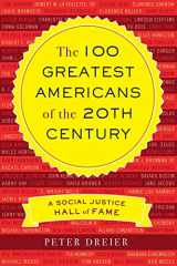 9781568586816-1568586817-The 100 Greatest Americans of the 20th Century: A Social Justice Hall of Fame