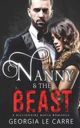 9781910575833-1910575836-Nanny and the Beast: A Billionaire Mafia Romance