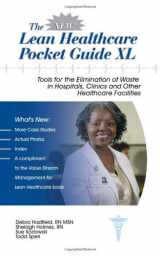 9780982500453-0982500459-The New Lean Healthcare Pocket Guide XL - Tools for the Elimination of Waste in Hospitals, Clinics and Other Healthcare Facilities