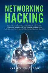 9781702458825-1702458822-NETWORKING HACKING: Complete guide tools for computer wireless network technology, connections and communications system. Practical penetration of a network via services and hardware.