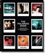 9783836506953-3836506955-The Polaroid Book: Selections from the Polaroid Collections of Photography