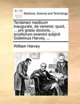 9781170088470-1170088473-Tentamen medicum inaugurale, de venenis: quod, ... pro gradu doctoris, ... eruditorum examini subjicit Gulielmus Harvey, ... (Latin Edition)