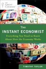 9780452297524-0452297524-The Instant Economist: Everything You Need to Know About How the Economy Works