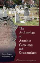9780813049717-0813049717-The Archaeology of American Cemeteries and Gravemarkers (American Experience in Archaeological Pespective)