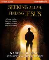 9780310526667-0310526663-Seeking Allah, Finding Jesus : A Former Muslim Shares the Evidence that Led Him from Islam to Christianity (Study Guide)