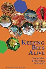 9781878075581-1878075586-Keeping Bees Alive: Sustainable Beekeeping Essentials