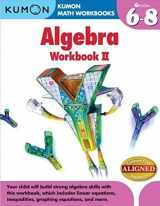 9781935800866-1935800868-Algebra II: Grades 6-8 (Kumon Math Workbooks)