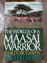 9780394527864-0394527860-The Worlds of a Maasai Warrior: An Autobiography