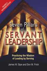 9780809149261-0809149265-Seven Pillars of Servant Leadership: Practicing the Wisdom of Leading by Serving; Revised & Expanded Edition