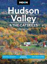 9781640496095-1640496092-Moon Hudson Valley & the Catskills: Seasonal Getaways, Outdoor Recreation, Farm-Fresh Cuisine (Travel Guide)