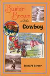 9780982293584-0982293585-Buster Brown and the Cowboy
