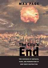9780300164466-0300164467-The City’s End: Two Centuries of Fantasies, Fears, and Premonitions of New York’s Destruction