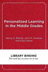 9781682533185-1682533182-Personalized Learning in the Middle Grades: A Guide for Classroom Teachers and School Leaders