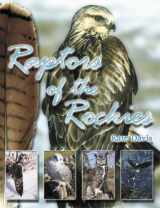 9780878424610-087842461X-Raptors of the Rockies: Biology of the Birds of Prey and Species Accounts of the Raptors of the Rockies