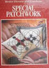 9780696018503-0696018500-Better Homes and Gardens Special Patchwork