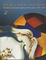 9781931485081-1931485089-Sèvres Then and Now: Tradition and Innovation in Porcelain, 1750-2000
