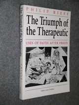 9780226716466-0226716465-The Triumph of the Therapeutic: Uses of Faith after Freud