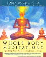 9781579543457-1579543456-Whole Body Meditations : Igniting Your Natural Instinct to Heal