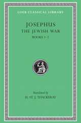 9780674995680-0674995686-Josephus: The Jewish War, Books I-II (Loeb Classical Library No. 203) (Volume I)