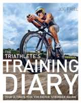 9781937715632-1937715639-The Triathlete's Training Diary: Your Ultimate Tool for Faster, Stronger Racing, 2nd Ed.