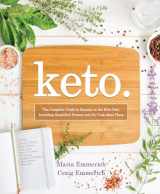 9781628602821-1628602821-Keto: The Complete Guide to Success on the Keto Diet, Including Simplified Science and No-Cook Meal Plans