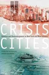 9780199752225-0199752222-Crisis Cities: Disaster and Redevelopment in New York and New Orleans
