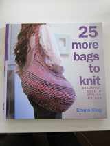 9781570763564-1570763569-25 More Bags to Knit: Beautiful Bags in Stylish Colors
