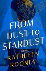 9781662510595-1662510594-From Dust to Stardust: A Novel