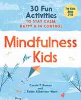 9781641520850-164152085X-Mindfulness for Kids: 30 Fun Activities to Stay Calm, Happy, and In Control