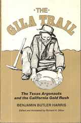9780806118826-0806118822-The Gila Trail: The Texas Argonauts and the California Gold Rush (American Exploration and Travel)