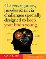 9780761187400-0761187405-417 More Games, Puzzles & Trivia Challenges Specially Designed to Keep Your Brain Young