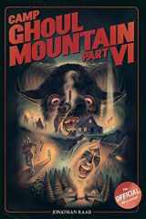 9780578465111-0578465116-Camp Ghoul Mountain Part VI: The Official Novelization