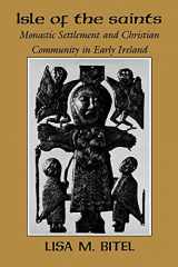 9780801481574-0801481570-Isle of the Saints: Monastic Settlement and Christian Community in Early Ireland