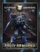 9781952885846-1952885841-Battlelords of the 23rd Century: Fully Armored - The Battlelords Gear Manual (23C01003)