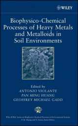 9780471737780-047173778X-Biophysico-Chemical Processes of Heavy Metals and Metalloids in Soil Environments (Wiley Series Sponsored by IUPAC in Biophysico-Chemical Processes in Environmental Systems)