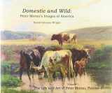 9780978977962-0978977963-Domestic and Wild: Peter Moran's Images of America