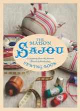 9781423634904-142363490X-Maison Sajou Sewing Book: 20 Projects from the famous French Haberdasher