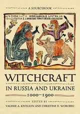 9781501750656-1501750658-Witchcraft in Russia and Ukraine, 1000–1900: A Sourcebook (NIU Series in Slavic, East European, and Eurasian Studies)
