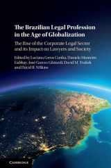 9781107183544-1107183545-The Brazilian Legal Profession in the Age of Globalization: The Rise of the Corporate Legal Sector and its Impact on Lawyers and Society