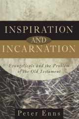 9780801027307-0801027306-Inspiration and Incarnation: Evangelicals and the Problem of the Old Testament