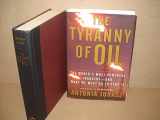9780061434501-0061434507-The Tyranny of Oil: The World's Most Powerful Industry--and What We Must Do to Stop It