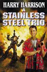 9780765302786-0765302780-A Stainless Steel Trio: A Stainless Steel Rat Is Born, The Stainless Steel Rat Gets Drafted, The Stainless Steel Rat Sings the Blues