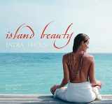 9781862056961-186205696X-Island Beauty: Natural Inspiration for Mind, Body, and Soul