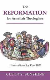 9780664228156-0664228151-The Reformation for Armchair Theologians