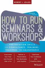 9781119374343-1119374340-How to Run Seminars and Workshops: Presentation Skills for Consultants, Trainers, Teachers, and Salespeople