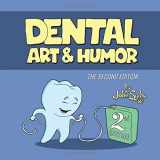 9781505458411-1505458412-Dental Art and Humor: 2nd Edition