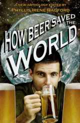9780615920115-061592011X-How Beer Saved the World